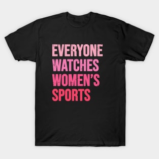 Everyone Watches Women's Sports Distressed Pink T-Shirt